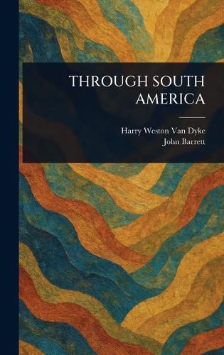 Cover image for Through South America