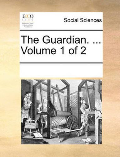 Cover image for The Guardian. ... Volume 1 of 2