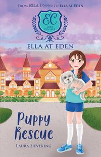 Cover image for Puppy Rescue (Ella at Eden #10)