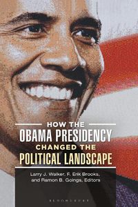 Cover image for How the Obama Presidency Changed the Political Landscape