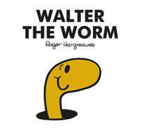 Cover image for Mr. Men Walter the Worm