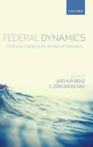 Cover image for Federal Dynamics: Continuity, Change, and the Varieties of Federalism