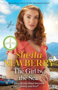 Cover image for The Girl by the Sea: A nostalgic WWII tale by the Queen of Family Saga