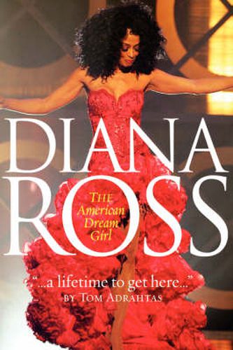 Cover image for A Lifetime to Get Here: Diana Ross - the American Dreamgirl