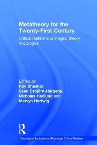 Cover image for Metatheory for the Twenty-First Century: Critical Realism and Integral Theory in Dialogue