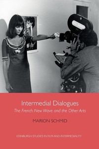 Cover image for Intermedial Dialogues: The French New Wave and the Other Arts