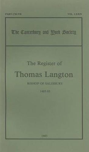 Cover image for The Register of Thomas Langton, Bishop of Salisbury, 1485-93