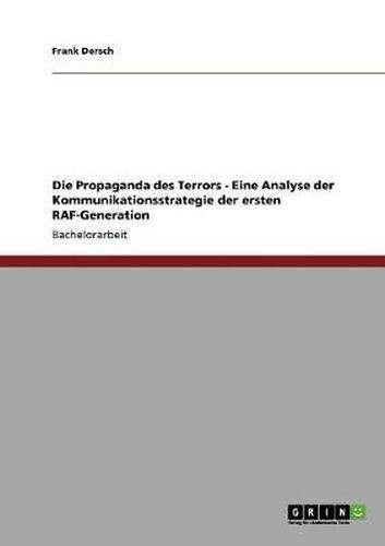 Cover image for Die Propaganda Des Terrors - Eine Analyse Der Kommunikationsstrategie Der Ersten RAF-Generation