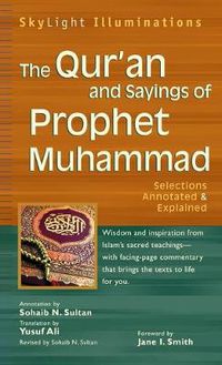 Cover image for The Qur'an and Sayings of Prophet Muhammad: Selections Annotated & Explained