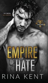 Cover image for Empire of Hate: A Second Chance Enemies to Lovers Romance