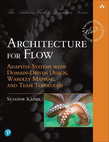 Cover image for Adaptive Systems with Domain-Driven Design, Wardley Mapping, and Team Topologies: Architecture for Flow
