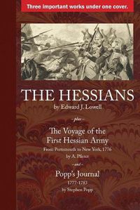 Cover image for The Hessians: Three Historical Works by Lowell, Pfister, and Popp