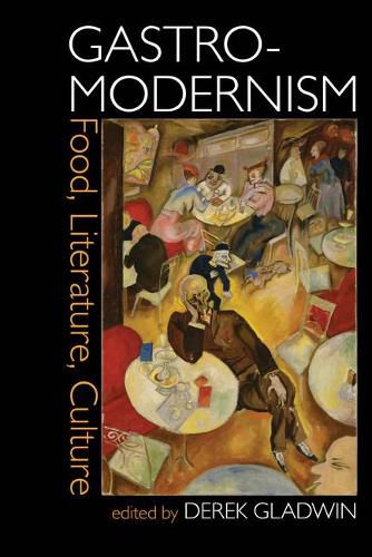 Cover image for Gastro-modernism: Food, Literature, Culture
