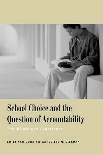 Cover image for School Choice and the Question of Accountability: The Milwaukee Experience