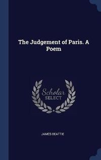 Cover image for The Judgement of Paris. a Poem