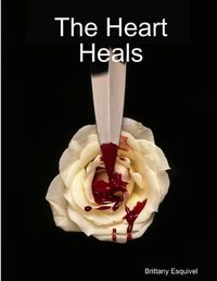 Cover image for The Heart Heals