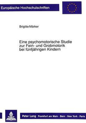 Cover image for Eine Psychomotorische Studie Zur Fein- Und Grobmotorik Bei Fuenfjaehrigen Kindern