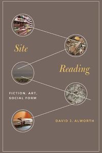 Cover image for Site Reading: Fiction, Art, Social Form