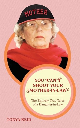 Cover image for You Can't Shoot Your Mother-In-Law