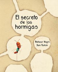 Cover image for El secreto de las hormigas (The Ants' Secret)