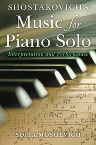 Cover image for Shostakovich's Music for Piano Solo: Interpretation and Performance