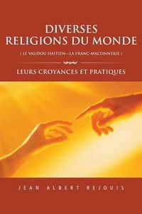 Cover image for Diverses Religions Du Monde ( Le Vaudou Haitien---La Franc_maconnerie )