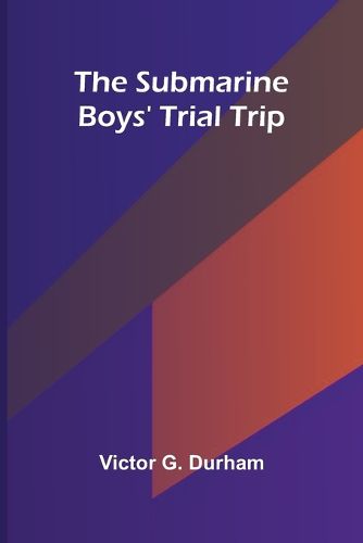 Cover image for The Submarine Boys' Trial Trip