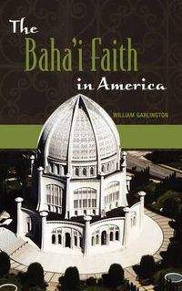 Cover image for The Baha'i Faith in America