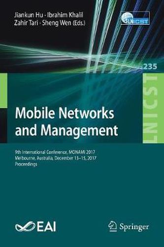 Cover image for Mobile Networks and Management: 9th International Conference, MONAMI 2017, Melbourne, Australia, December 13-15, 2017, Proceedings