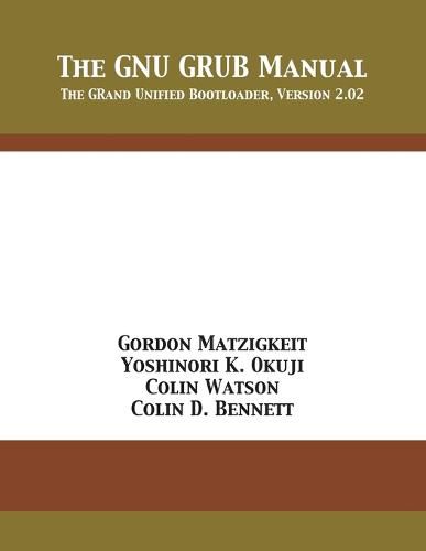 The GNU GRUB Manual: The GRand Unified Bootloader, Version 2.02