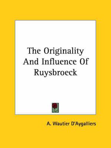 Cover image for The Originality and Influence of Ruysbroeck