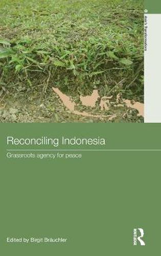 Cover image for Reconciling Indonesia: Grassroots agency for peace