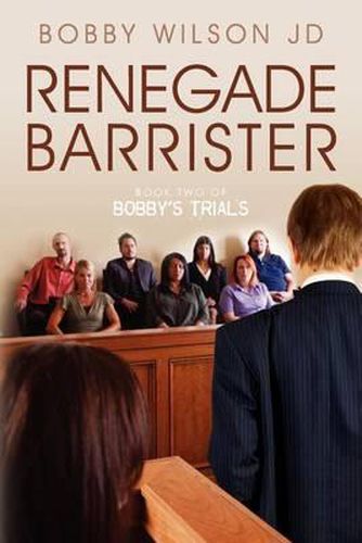 Cover image for Renegade Barrister: Bobby's Trials Chronicles Book Two