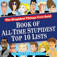 Cover image for The Stupidest Things Ever Said Top 10 Lists