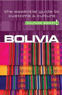 Cover image for Bolivia - Culture Smart!: The Essential Guide to Customs and Culture