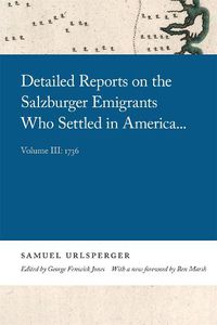 Cover image for Detailed Reports on the Salzburger Emigrants Who Settled in America: Volume III: 1736