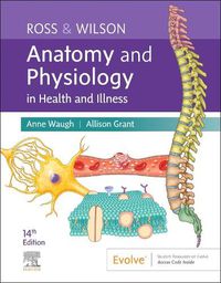 Cover image for Ross & Wilson Anatomy and Physiology in Health and Illness