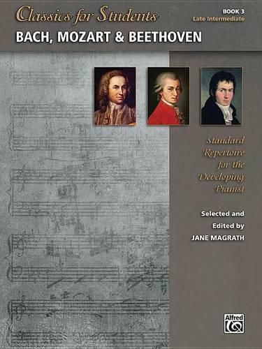 Cover image for Classics for Students: Bach Mozart &Beethoven Bk 3