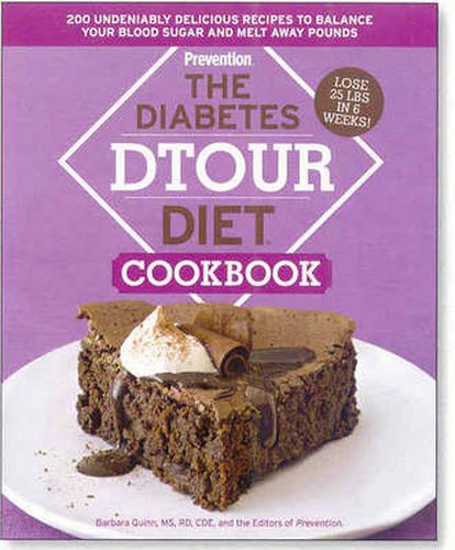 Cover image for The Diabetes DTOUR Diet Cookbook: 200 Undeniably Delicious Recipes to Balance Your Blood Sugar and Melt Away Pounds