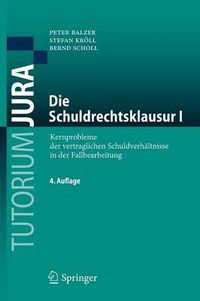 Cover image for Die Schuldrechtsklausur I: Kernprobleme der vertraglichen Schuldverhaltnisse in der Fallbearbeitung