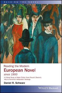 Cover image for Reading the Modern European Novel since 1900 - A Critical Study of Major Fiction from Proust's Swann's Way to Ferrante's Neapolitan Tetralogy