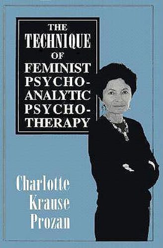 Cover image for The Technique of Feminist Psychoanalytic Psychotherapy