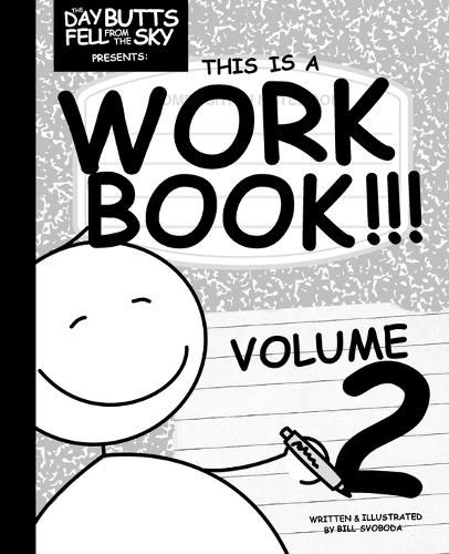 Cover image for The Day Butts Fell from the Sky Presents This is a Workbook!!! Volume Two