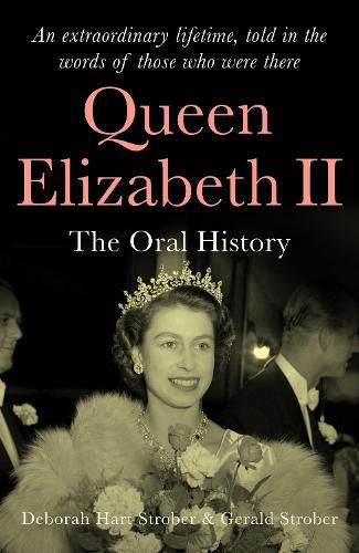 Cover image for Queen Elizabeth II: The Oral History - An extraordinary lifetime, told in the words of those who were there