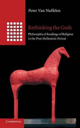 Cover image for Rethinking the Gods: Philosophical Readings of Religion in the Post-Hellenistic Period