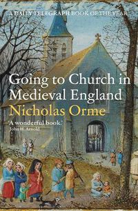 Cover image for Going to Church in Medieval England