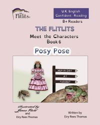 Cover image for THE FLITLITS, Meet the Characters, Book 6, Posy Pose, 8+Readers, U.K. English, Confident Reading