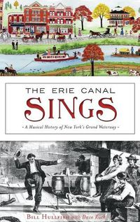 Cover image for The Erie Canal Sings: A Musical History of New York's Grand Waterway