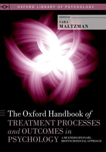 Cover image for The Oxford Handbook of Treatment Processes and Outcomes in Psychology: A Multidisciplinary, Biopsychosocial Approach