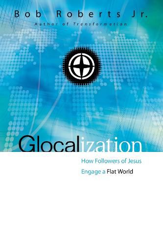 Cover image for Glocalization: How Followers of Jesus Engage a Flat World